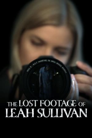 watch The Lost Footage of Leah Sullivan