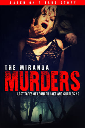 watch The Miranda Murders: Lost Tapes of Leonard Lake and Charles Ng