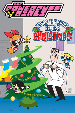 watch The Powerpuff Girls: 'Twas the Fight Before Christmas