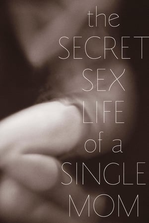 watch The Secret Sex Life of a Single Mom