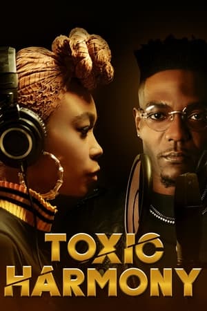 watch Toxic Harmony