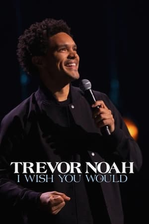 watch Trevor Noah: I Wish You Would