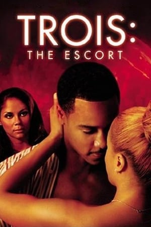 watch Trois: The Escort