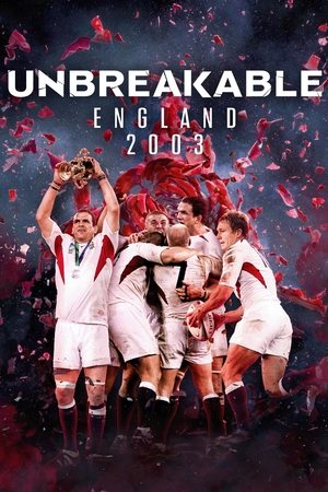 watch Unbreakable: England 2003