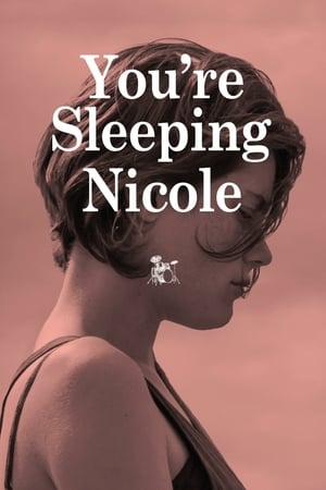 watch You're Sleeping, Nicole