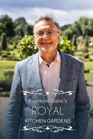 Raymond Blanc's Royal Kitchen Gardens