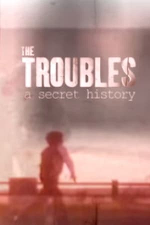 The Troubles: A Secret History